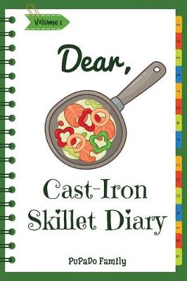 Cover of Dear, Cast-Iron Skillet Diary