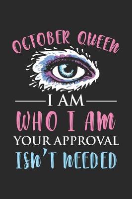 Book cover for October Queen - I am Who I am Your Approval Isn't Needed