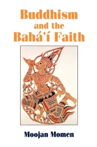 Cover of Buddhism and the Baha'i Faith