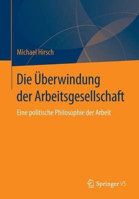 Book cover for Die Überwindung der Arbeitsgesellschaft