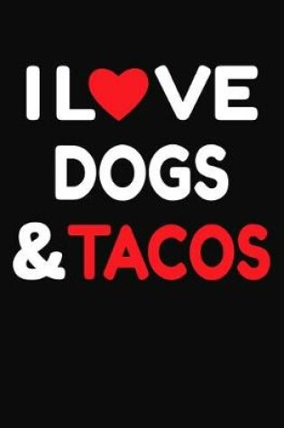 Cover of I Love Dogs & Tacos