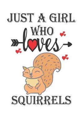 Book cover for Just a Girl Who Loves Squirrels
