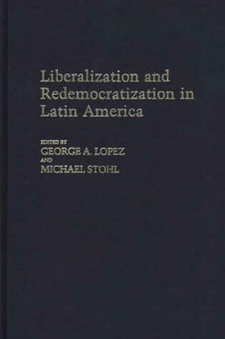 Cover of Liberalization and Redemocratization in Latin America