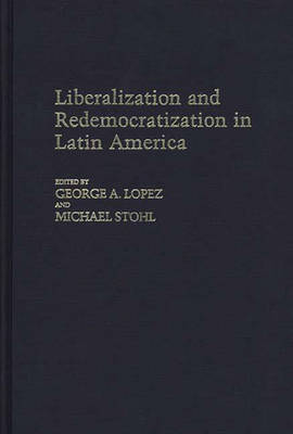 Book cover for Liberalization and Redemocratization in Latin America