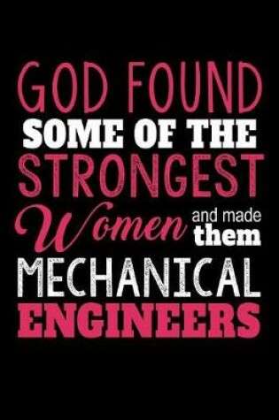 Cover of God Found Some of the Strongest Women and Made Them Mechanical Engineers