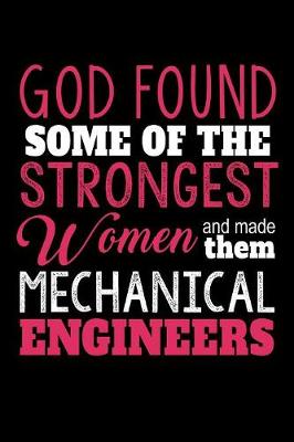 Book cover for God Found Some of the Strongest Women and Made Them Mechanical Engineers