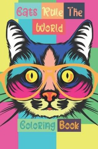 Cover of Cats Rule The World Coloring Book