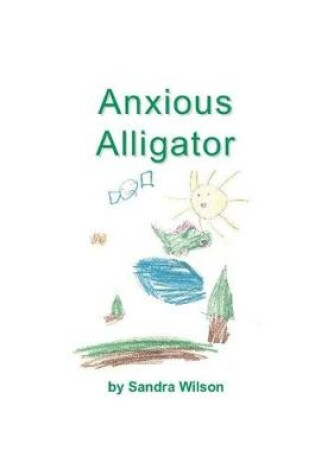 Cover of Anxious Alligator