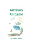 Book cover for Anxious Alligator