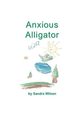 Cover of Anxious Alligator