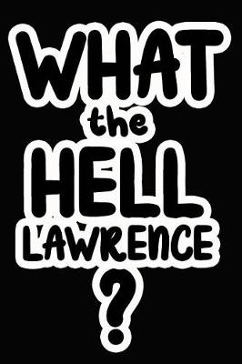 Book cover for What the Hell Lawrence?