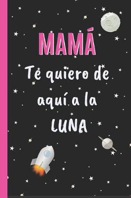 Book cover for Mama, Te Quiero de Aqui a la Luna