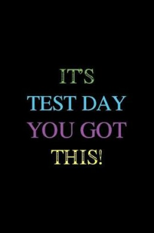 Cover of It's Test Day You got This!