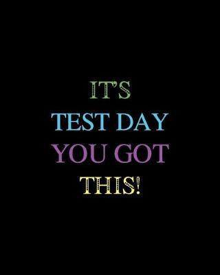 Book cover for It's Test Day You got This!