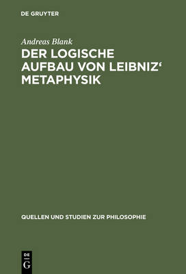 Book cover for Der logische Aufbau von Leibniz' Metaphysik