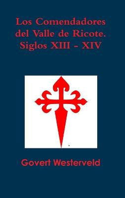 Book cover for Los Comendadores Del Valle De Ricote. Siglos XIII - XIV