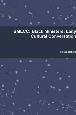 Cover of Bmlcc: Black Ministers, Laity Cultural Conversation