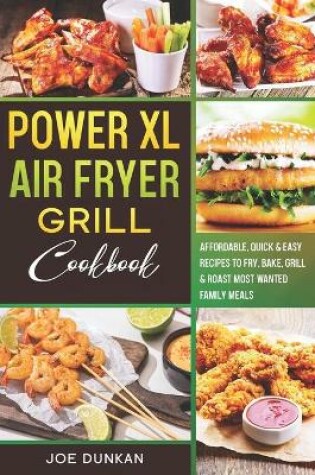 Cover of Power XL Air Fryer Grill Cookbook