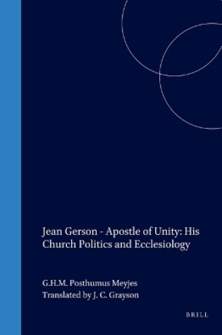 Cover of Jean Gerson - Apostle of Unity: His Church Politics and Ecclesiology