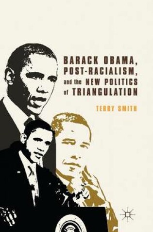 Cover of Barack Obama, Post-Racialism, and the New Politics of Triangulation