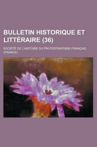 Cover of Bulletin Historique Et Litteraire (36)