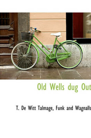 Cover of Old Wells Dug Out