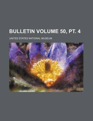 Book cover for Bulletin Volume 50, PT. 4