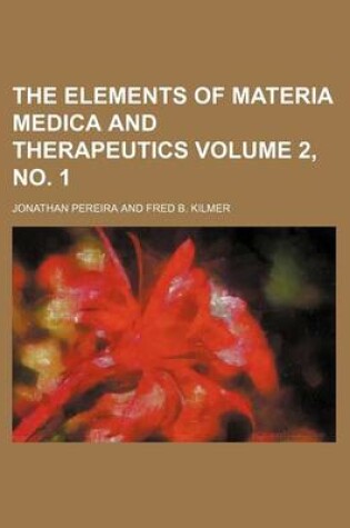 Cover of The Elements of Materia Medica and Therapeutics Volume 2, No. 1