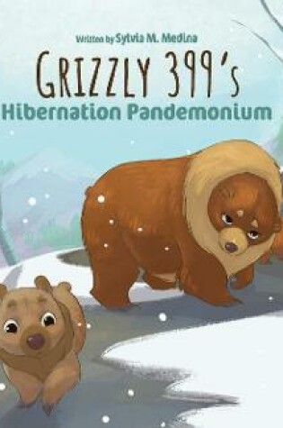 Cover of Grizzly 399‛s Hibernation Pandemonium - Hardback