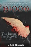 Book cover for Defender's Blood the Birth and the Battle