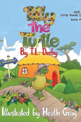 Cover of Tilly the Turtle Little Hands Collection