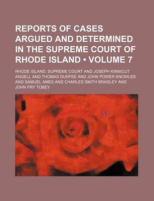 Book cover for Reports of Cases Argued and Determined in the Supreme Court of Rhode Island (Volume 7)