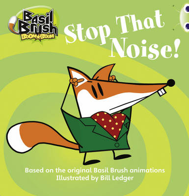 Cover of Bug Club Blue (KS1) A/1B Basil Brush: Stop that Noise! 6-pack