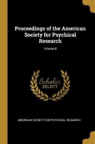 Cover of Proceedings of the American Society for Psychical Research; Volume II