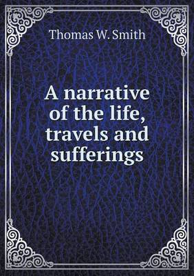 Book cover for A narrative of the life, travels and sufferings