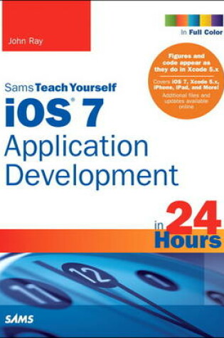 Cover of iOS 7 Application Development in 24 Hours, Sams Teach Yourself