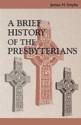 Book cover for Brief History of the Presbyterians