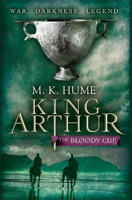 Book cover for King Arthur: The Bloody Cup (King Arthur Trilogy 3)
