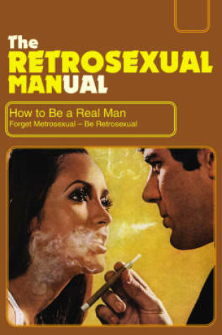Cover of The Retrosexual Manual