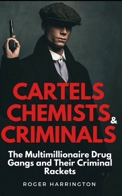 Book cover for Cartels, Chemists & Criminals