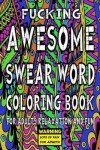 Book cover for Awesome Swear Word Coloring Book for Adults Relaxation and Fun