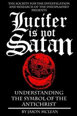 Cover of Lucifer is NOT Satan