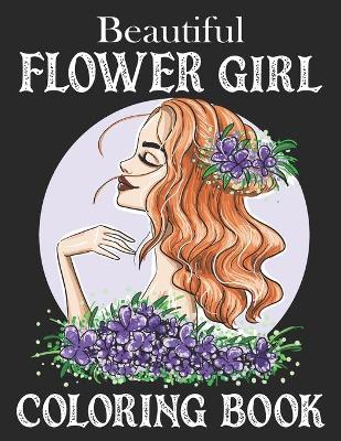 Book cover for Beautiful Flower Girl Coloring Book