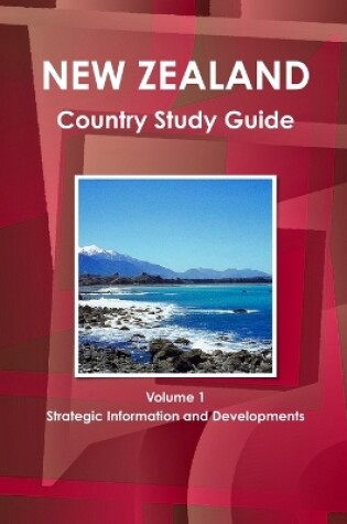 Cover of New Zealand Country Study Guide Volume 1 Strategic Information and Developments