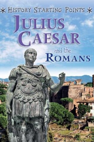 Cover of History Starting Points: Julius Caesar and the Romans