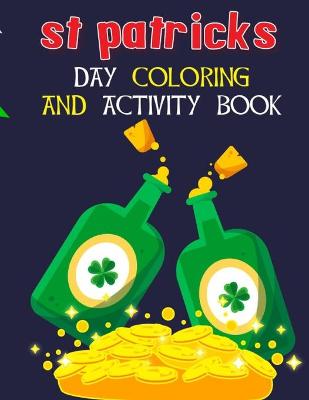 Book cover for St Patricks Day Coloring And Activity Book