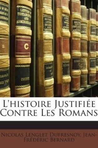 Cover of L'histoire Justifiée Contre Les Romans