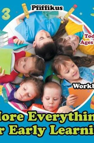 Cover of More of Everything for Early Learning Workbook Toddler - Ages 1 to 3