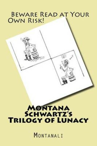 Cover of Montana Schwartz's Trilogy of Lunacy