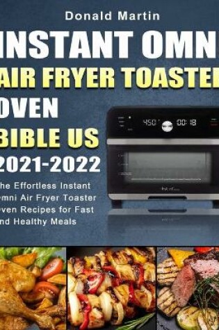 Cover of Instant Omni Air Fryer Toaster Oven Bible US 2021-2022